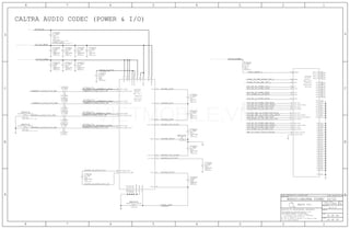 CALTRA AUDIO CODEC (POWER & I/O)
24 OF 59
VOLTAGE=2.86V
VOLTAGE=2.86V
VOLTAGE=0
VOLTAGE=1.2V
VOLTAGE=2.86V
VOLTAGE=2.86V
36 OF 49
A.0.0
051-1902
LOWERMIC4_BIAS_FILT_RET
REARMIC2_BIAS_FILT_RET
LOWERMIC1_BIAS_FILT_RET
PP1V8_SDRAM
CODEC_AGND
FRONTMIC3_BIAS_FILT_RET
CALTRA_HS_BIAS_FILT
CALTRA_HS_BIAS_FILT_IN
FRONTMIC3_BIAS_FILT_IN
PP_CODEC_TO_LOWERMIC4_BIAS
REARMIC2_BIAS_FILT_IN
LOWERMIC1_BIAS_FILT_IN
PP_CODEC_TO_LOWERMIC1_BIAS
CODEC_AGND
CALTRA_FILTP
CALTRA_FLYP
CALTRA_GNDCP
CALTRA_FLYN
CALTRA_LP_FILTP
CALTRA_VCP_FILTN
CALTRA_VCP_FILTP
CALTRA_FLYC
PP1V2_VD_FILT
PP_VCC_MAIN
PP1V8_VA
PP_CODEC_TO_FRONTMIC3_BIAS
CODEC_RESET_L
I2S_AP_TO_CODEC_MSP_LRCLK
I2S_AP_TO_CODEC_XSP_DOUT
I2S_CODEC_TO_AP_OWL_XSP_DIN
SPI_AP_TO_CODEC_MOSI
PMU_TO_CODEC_DIGLDO_PULLDN
I2S_AP_TO_CODEC_MSP_BCLK
I2S_CODEC_TO_AP_MSP_DIN
I2S_AP_TO_CODEC_MSP_DOUT
I2S_AP_TO_CODEC_ASP_LRCLK
SPI_CODEC_TO_AP_MISO
SPI_AP_TO_CODEC_SCLK
SPI_AP_TO_CODEC_CS_L
CODEC_TO_PMU_MIKEY_INT_L
I2S_AP_OWL_TO_CODEC_XSP_LRCLK
I2S_AP_OWL_TO_CODEC_XSP_BCLK
I2S_CODEC_TO_AP_ASP_DIN
CODEC_TO_AP_PMU_INT_L
I2S_AP_TO_CODEC_ASP_DOUT
I2S_AP_TO_CODEC_MCLK
I2S_AP_TO_CODEC_ASP_BCLK
PP1V8_SDRAM
PP_CODEC_TO_REARMIC2_BIAS
LOWERMIC4_BIAS_FILT_IN
AUDIO:CALTRA CODEC (2/2)
SYNC_MASTER=N71_SINGLE_BRD SYNC_DATE=05/29/2014
2
1 C3603
X5R-CERM
ROOM=CODEC
0201
6.3V
2.2UF
20%
21
XW3630SHORT-10L-0.1MM-SM
ROOM=CODEC
PLACE_NEAR=J3100.40:2mm
21
XW3620
PLACE_NEAR=J4700.1:2mm
ROOM=CODEC
SHORT-10L-0.1MM-SM
2
1 C3661
ROOM=CODEC
X5R-CERM
0201
6.3V
2.2UF
20%
2
1 C3660
ROOM=CODEC
X5R-CERM
0201
6.3V
2.2UF
20%
2
1 C3640
PLACE_NEAR=U3500.J2:2mm
ROOM=CODEC
X5R-CERM
0201
6.3V
2.2UF
20%
2
1 C3600
CERM-X5R
10UF
0402-9
ROOM=CODEC
6.3V
20%
2
1 C3601
ROOM=CODEC
0.1UF
01005
X5R-CERM
6.3V
20%
2
1 C3602
ROOM=CODEC
01005
X5R-CERM
0.1UF
6.3V
20%
2
1 C3670
1.0UF
ROOM=CODEC
6.3V
X5R
0201-1
20%
21
C3653
ROOM=CODEC
X5R-CERM1
6.3V
4.7UF
402
20%
2
1 C3612
01005
0.1UF
ROOM=CODEC
X5R-CERM
6.3V
20%
2
1 C3611
ROOM=CODEC
0.1UF
01005
X5R-CERM
6.3V
20%
2
1 C3654
ROOM=CODEC
X5R-CERM1
402
4.7UF
6.3V
20%
2
1 C3665
01005
X5R-CERM
ROOM=CODEC
0.1UF
6.3V
20%
2
1 C3610
ROOM=CODEC
10UF
CERM-X5R
0402-9
6.3V
20%
ROOM=CODEC
21
C3651
4.7UF
20%
6.3V
402
X5R-CERM1
21
C3652
20%
6.3V
X5R-CERM1
402
ROOM=CODEC
4.7UF
21
C3650
6.3V
ROOM=CODEC
X5R-CERM1
402
4.7UF
20%
2
1 C3664
ROOM=CODEC
0402-9
CERM-X5R
10UF
6.3V
20%
21
XW3660SM
ROOM=CODEC
2
1 C3663
ROOM=CODEC
4.7UF
402
X5R-CERM1
6.3V
20%
2
1 C3662
ROOM=CODEC
402
X5R-CERM1
4.7UF
6.3V
20%
21
XW3600SHORT-10L-0.1MM-SM
ROOM=CODEC
2
1
R3650
5%
1/32W
01005
ROOM=CODEC
MF
1.00K
A10
A11
B11
C11
K8
K4
E7
E6
E5
D6
D5
B10
D11
M1
H4
G11
E9
E8
D9
D7
D10
C10
H3
A7
D8
B7
C7
B8
A8
C12
D3
C2
D2
D4
K9
J8
H9
H8
H7
H6
G9
G8
G7
G6
G5
G4
F10
F9
F8
F7
F6
F5
F4
E10
E4
E3
E2
B12
A12
A1
H5
J5
C9
C8
B6
B5
C6
C5
U3500
CS42L71
WLCSP-1
CRITICAL
ROOM=CODEC
H11
H10
M7
A5
E12
C1
G12
D12
J11
J1
J10
K5
J6
L5
K6
J7
L6
K7
M6
M11
F12
M2
M3
L7
L4
F11
E11
B1
A6
L11
J2
K12
M12
L12
H1
H2
U3500
CS42L71
WLCSP-1
ROOM=CODEC
CRITICAL
31
31
33 31 30 27 24 16 15 14 12 8
24
31
31
24
33 28 27 26 25 22 21 17 15 14
26 25 15
20
8
8
9 8
8
16
8
8
8
26 25 8
8
8
8
16
9 8
9 8
26 25 8
16 8
26 25 8
8
26 25 8
33 31 30 27 24 16 15 14 12 8
32
II NOT TO REPRODUCE OR COPY IT
III NOT TO REVEAL OR PUBLISH IT IN WHOLE OR PART
I TO MAINTAIN THIS DOCUMENT IN CONFIDENCE
THE POSESSOR AGREES TO THE FOLLOWING:
36
BRANCH
REVISION
DRAWING NUMBER SIZE
D
R
IV ALL RIGHTS RESERVED
SHEET
PAGE TITLE
C
A
D
2 1
PAGE
NOTICE OF PROPRIETARY PROPERTY:
A
B
C
345678
D
B
8 7 5 4 2 1
PROPRIETARY PROPERTY OF APPLE INC.
THE INFORMATION CONTAINED HEREIN IS THE
Apple Inc.
NC
NC
NC
NC
NC
NC
NC
NC
SYM 3 OF 3
DIGLDO_PDN
GND
TSTO
TSTO
TSTO
RESET*
GND
MSP_LRCK/FSYNC
MCLK
XSP_SDIN/DAC2B_MUTE
XSP_SDOUT
GND
TSTI
TSTI
MOSI
GND
DIGLDO_PULLDN
MSP_SCLK
MSP_SDOUT
MSP_SDIN
ASP_LRCK/FSYNC
ASP_SDIN
ASP_SCLK
MISO
CCLK
CS*
WAKE*
GND
GND
GND
GND
GND
GND
GND
GND
GND
GND
GND
GND
GND
GND
GND
GND
GND
GND
GND
GND
GND
TSTI
TSTI
TSTI
TSTI
TSTI
TSTO
TSTO
TSTI
TSTI
TSTO
TSTO
JTAG_TCK
JTAG_TDI
JTAG_TDO
TSTO
JTAG_TMS
XSP_LRCK/FSYNC
XSP_SCLK
ASP_SDOUT
INT*
SYM 2 OF 3
VP_MBUS
VPROG_CP
HS_BIAS_FILT
HS_BIAS_FILT_REF
MIC4_BIAS_FILT
MIC2_BIAS
MIC2_BIAS_FILT
MIC3_BIAS
MIC3_BIAS_FILT
MIC1_BIAS_FILT
MIC1_BIAS
GNDP
GNDA
FILT-
FILT+
FLYP
GNDCP
FLYN
LP_FILT+
-VCP_FILT
+VCP_FILT
FLYC
VCP
VD
VD
VL
VD_FILT
VD_FILT
VP
VA
MIC4_BIAS
GNDHS
GNDD
GNDD
GNDD
GNDD
NC
NC
NC
NC
VIETMOBILE.VN
 
