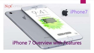 iPhone 7 Overview with Features | PPTX