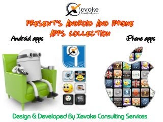 Android apps

iPhone apps

Design & Developed By Xevoke Consulting Services

 