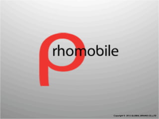 Copyright © 2012 GLOBAL BRAINS CO.,LTD
 