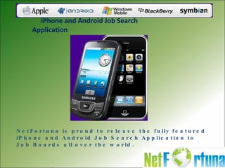 iPhone and Android Job Search Apps ,[object Object],[object Object]