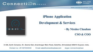 iPhone Application
Development & Services
- By Niralee Chauhan
CSO & COO
 
