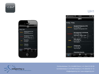 UH1




Förrlibuckstrasse 110 | CH-8005 Zürich | +41 (0)44 515 20 09
Zuchwilerstrasse 2 | CH-4500 Solothurn | +41 (0)32 621 21 12
               info@webgearing.com | www.webgearing.com
 