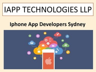 Iphone App Developers Sydney
IAPP TECHNOLOGIES LLP
 