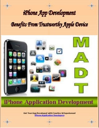 Get Your App Developed with Creative & Experienced
           iPhone Application Developers
 