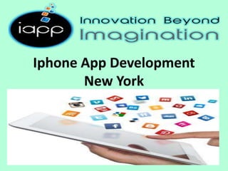 Iphone App Development
New York
 