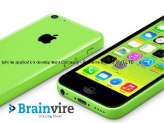 Iphone application development Company – Brainvire Infotech PVT LTD

 
