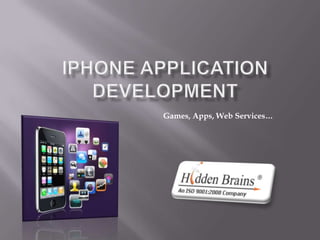 Games, Apps, Web Services…
 