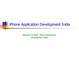 iPhone Application Development India   Welcome To IADI - iPhone Application  Development India 