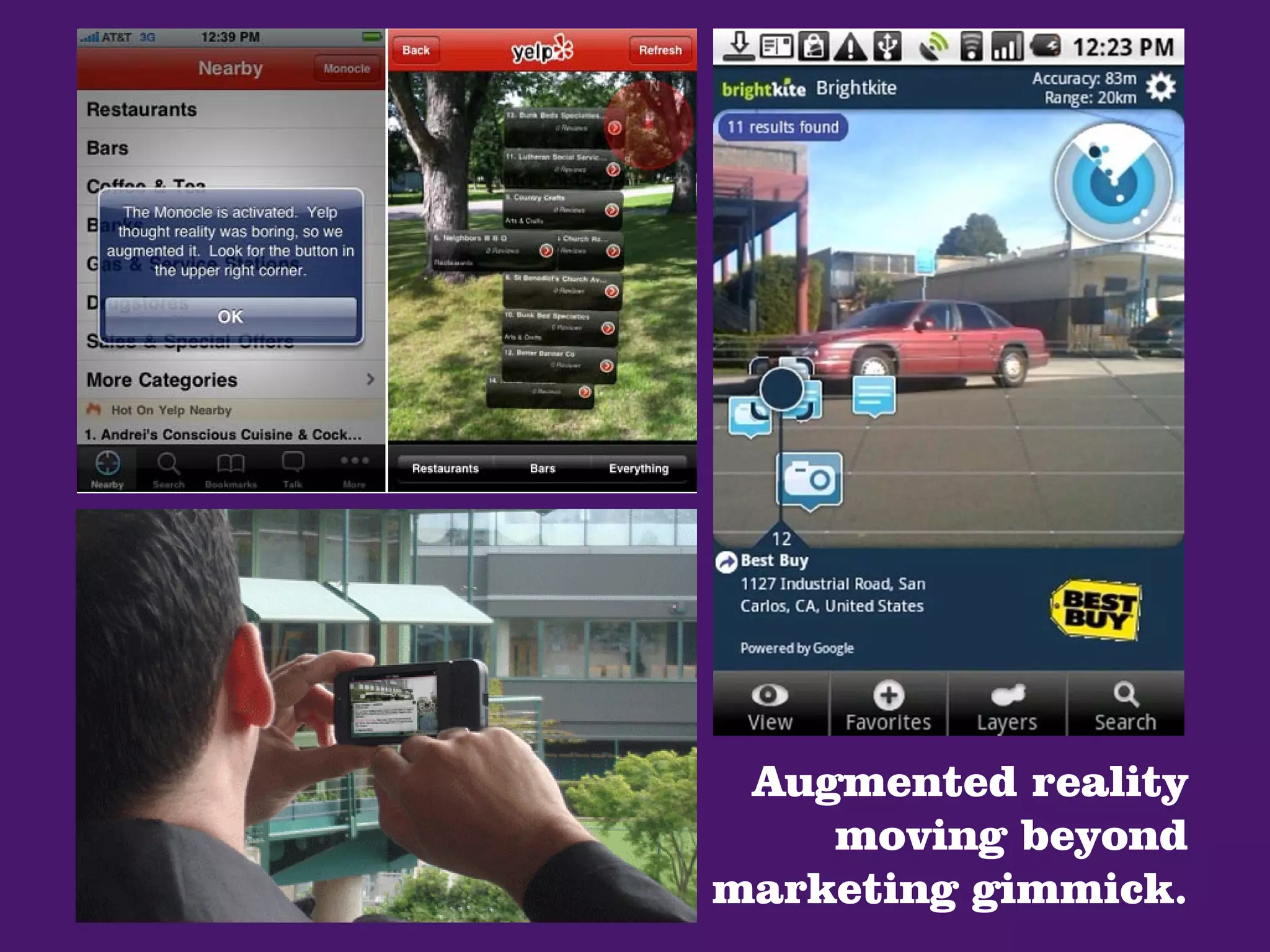 Augmented reality
    moving beyond
marketing gimmick.
 