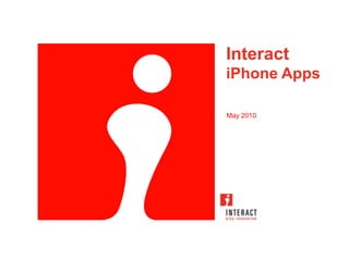 Interact iPhone Apps May 2010 