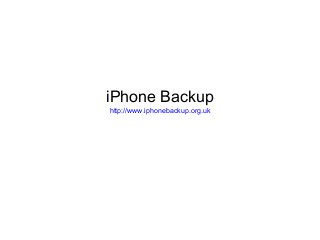iPhone Backup
http://www.iphonebackup.org.uk
 