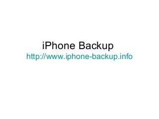 iPhone Backup
http://www.iphone-backup.info
 