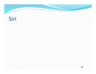 Siri 
40 
 