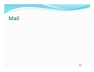 Mail 
62 
 