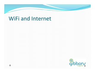WiFi 
and 
Internet 
8 
8 
 