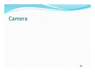 Camera 
85 
 