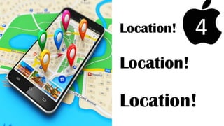 Location!
Location!
Location!
 