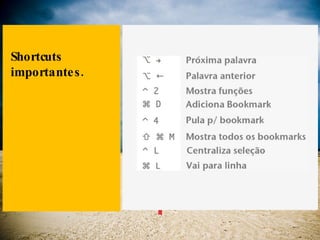Shortcuts importantes. 