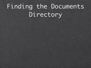 Finding the Documents
      Directory
 