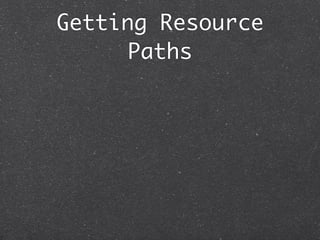 Getting Resource
      Paths
 