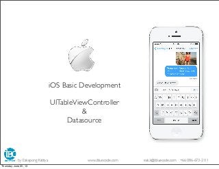 iPhone Developer Basic Program
Day 3 View &ViewController
by Eakapong Kattiya www.ibluecode.com eak.k@ibluecode.com +66 086-673-2111
Sunday, June 2, 13
 