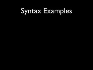 Syntax Examples
 