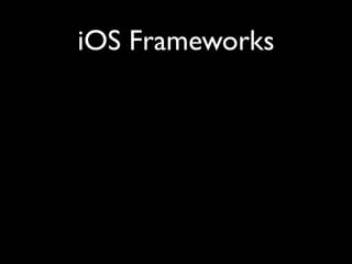 iOS Frameworks
 