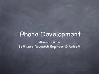 iPhone Development ,[object Object],[object Object]