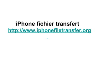 iPhone fichier transfert
http://www.iphonefiletransfer.org
 