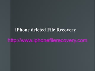iPhone deleted File Recovery http://www.iphonefilerecovery.com 