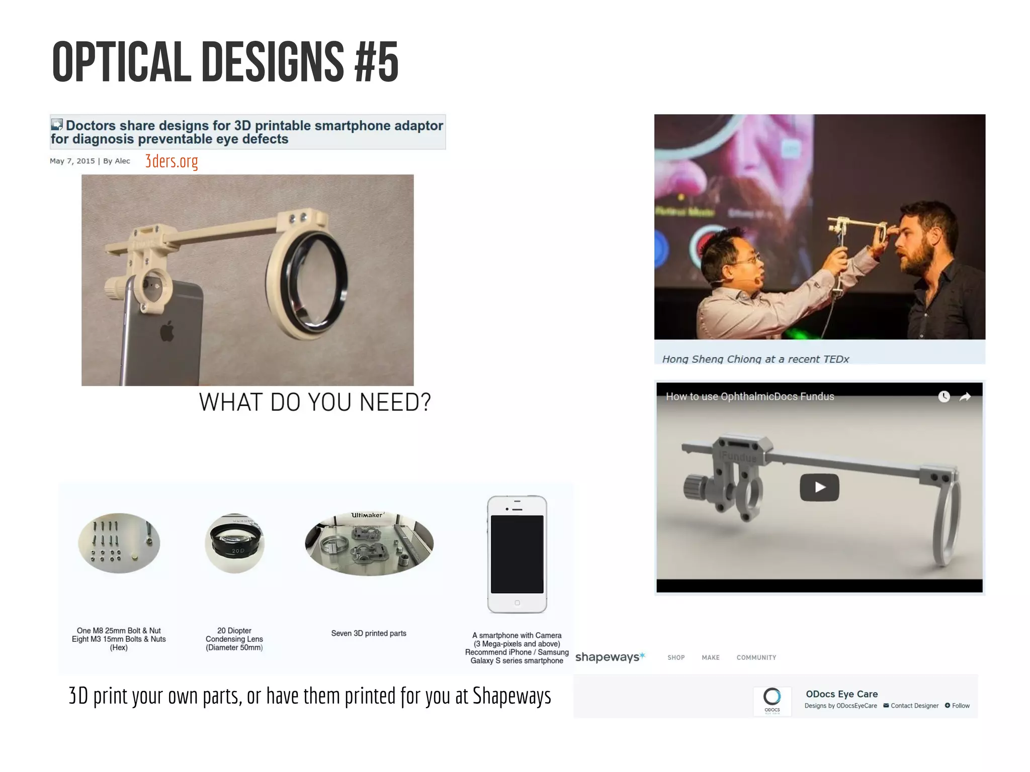 OPTICAL DESIGNS #5
3ders.org
3D print your own parts, or have them printed for you at Shapeways
 