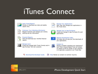 iTunes Connect




        iPhone Development Quick Start
 