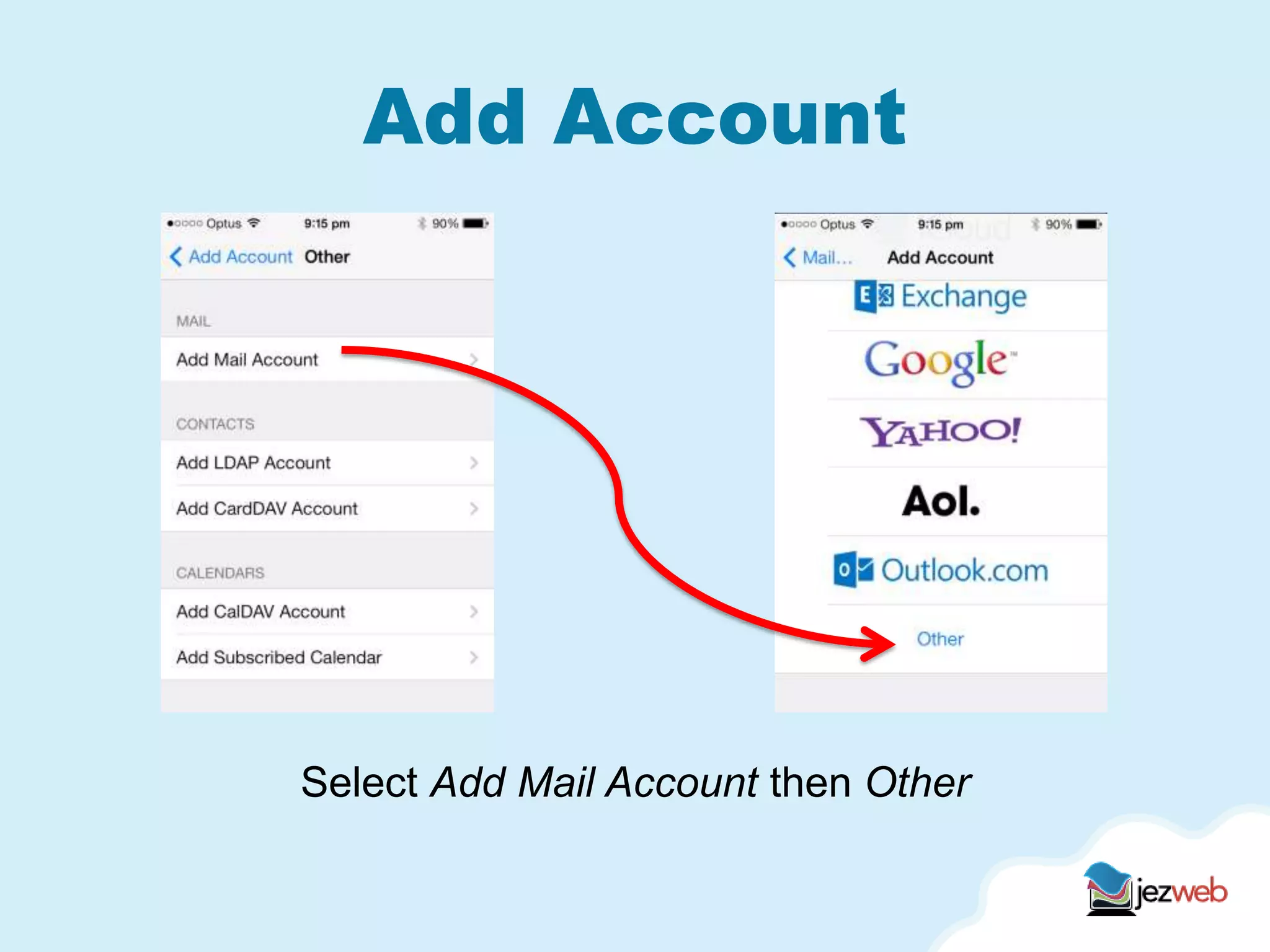 Add Account
Select Add Mail Account then Other