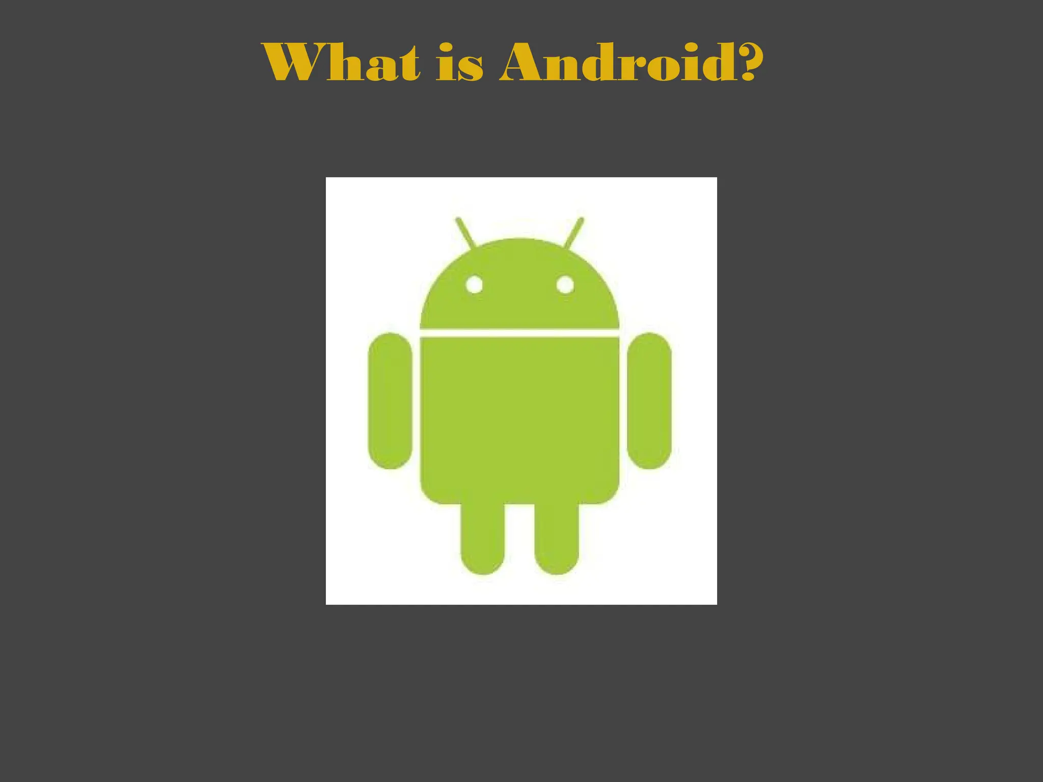 What is Android?  