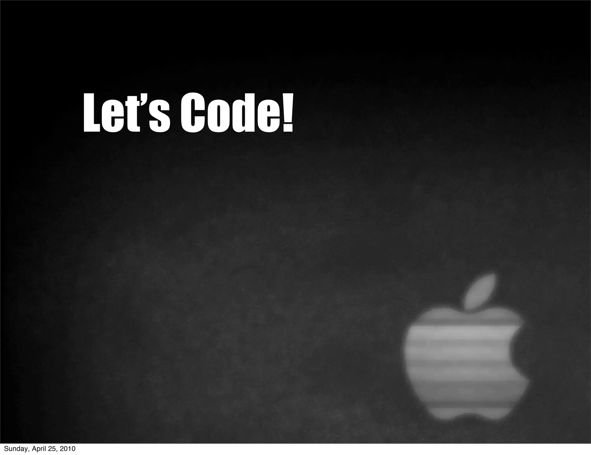 Let’s Code!




Sunday, April 25, 2010
 
