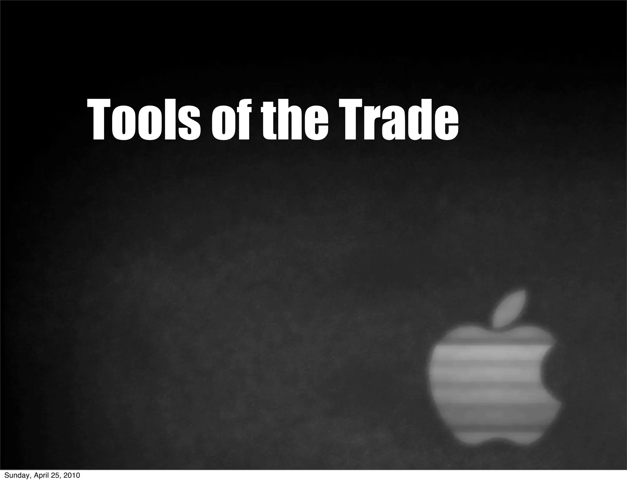 Tools of the Trade




Sunday, April 25, 2010
 