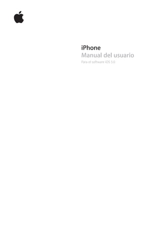 iPhone
Manual del usuario
Para el software iOS 5.0
 