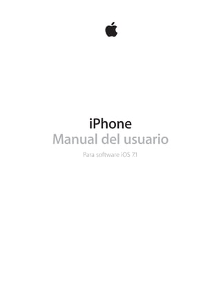 iPhone
Manual del usuario
Para software iOS 7.1
 