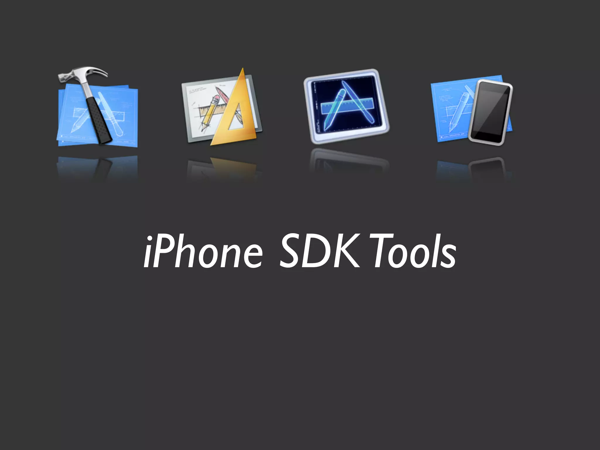 iPhone SDK Tools
 