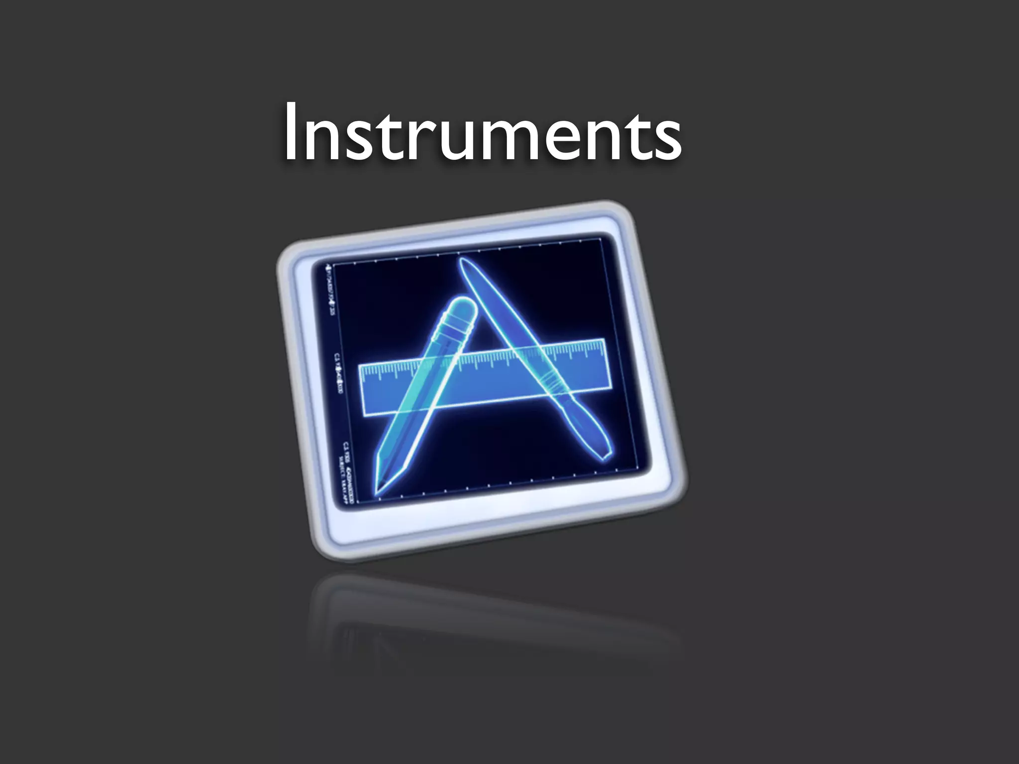 Instruments
 