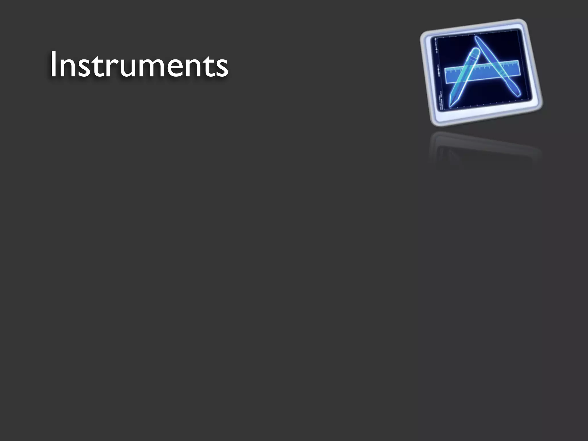 Instruments
 