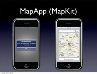 MapApp (MapKit)
Friday 22 October 2010
 