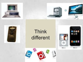 THINK
DIFFERENT
 