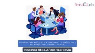 Brandlab team works with a commitment to quality work
and exceptional customer service.
www.brand-lab.co.uk/ipad-repair-se...