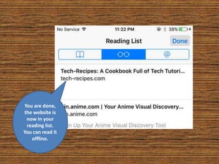 You are done,
the website is
now in your
reading list.
You can read it
offline.
 