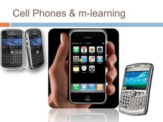 Cell Phones & m-learning 