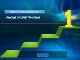L/O/G/O
IPHONE ONLINE TRAINING
http://www.todaycourses.com
 