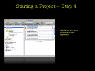 Starting a Project – Step 4 HelloWorld.app is the  the name of your  application 