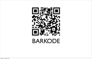 BARKODE

onsdag den 7. september 2011
 